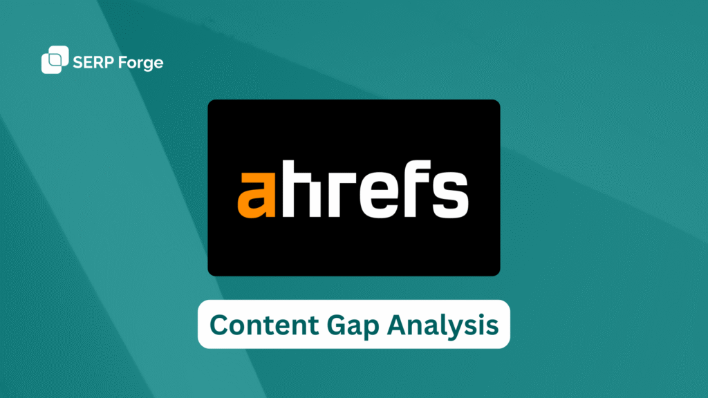 Content Gap Analysis Using Ahrefs
