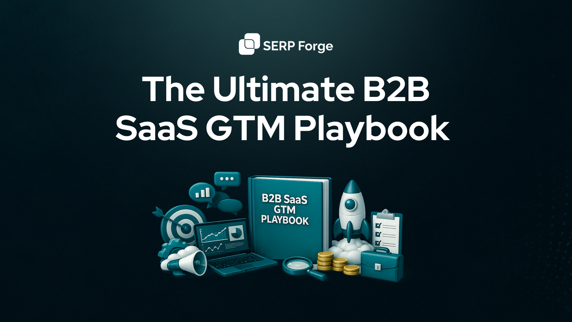The Ultimate B2B SaaS GTM Playbook